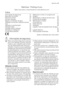 Page 47Electrolux. Thinking of you.
Saiba mais sobre a nossa filosofia em www.electrolux.com
Índice
Informações de segurança    47
Descrição do produto    49
Painel de controlo    50
Primeira utilização    51
Regular o amaciador da água    52
Utilização do sal para máquinas de lavar
loiça    53
Utilização do abrilhantador    53
Utilização diária    54
Carregar pratos e talheres    55
Utilização do detergente    59
Função Multi-pastilhas    60Seleccionar e iniciar um programa de
lavagem    61
Descarregar a...