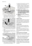 Page 64A
B
C
3. Desaperte o sistema de filtragem utilizan-
do o manípulo do microfiltro. Rode o ma-
nípulo cerca de 1/4 de volta para a es-
querda e retire o sistema de filtragem
4. Segure no filtro grosso (A) pelo manípulo
com o orifício e retire-o do microfiltro (B).
5. Lave bem todos os filtros em água cor-
rente.
6. Retire o filtro plano (C) da base do com-
partimento de lavagem e limpe-o bem de
ambos os lados.
7. Volte a colocar o filtro plano (C) na base
do compartimento de lavagem e certifi-
que-se que...