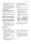 Page 21• lai elektroniski noregulētu ūdens mīkstinā-
tāja līmeni. Skatiet sadaļu “Ūdens mīksti-
nātāja iestatīšana;
• lai aktivizētu/deaktivizētu skalošanas līdz-
ekļa dozatoru, ja ir aktivizēta Multitab
funkcija. Skatiet sadaļu Ko darīt, ja...;
• lai aktivizētu/deaktivizētu skaņas signālus.
Skatiet sadaļu “Skaņas signāli”.
Iestatīšanas režīms
Ierīcei jābūt iestatīšanas režīmā, lai:
•izvēlētos un aktivizētu mazgāšanas pro-
grammu un/vai atlikto startu;
• elektroniski noregulētu ūdens mīkstinātāja
l
īmeni....