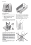 Page 12Mini cutlery basket
The upper basket is supplied with a mini cut-
lery basket.
Caution! NEVER PUT KNIVES IN THE
MINI CUTLERY BASKET. THIS WILL
PREVENT DAMAGE TO THE
APPLIANCE.
The mini cutlery basket must only be placed
in the front part of the upper basket, on the
left or on the right side.
The dimensions of the cutlery depend on the
position of the upper basket. Refer to the fol-
lowing table.
Cutlery dimensions for mini cutlery basket
Upper basket in higher
positionmaximum 15 cm
Upper basket in lower...