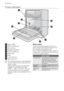 Page 4Product description
1Upper basket
2Water hardness dial
3Salt container
4Detergent dispenser
5Rinse aid dispenser
6Rating plate
7Filters
8Lower spray arm
9Upper spray arm
This dishwasher has an internal light that
turns on when the door opens and off
when it closes.
Internal light equipped with led lamp
CLASS 1 in accordance with EN
60825-1: 1994 + A1:2002 + A2:2001.
In case this light has to be replaced
please contact your local Service Force
Centre.Optical signal
Once the washing programme starts, a...