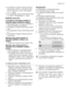 Page 7• Az öblítőszer-adagoló bekapcsolása/ki-
kapcsolása, amikor a multi-tab funkció
be van kapcsolva. Lásd a Mit tegyek,
ha... c. részt.
• A hangjelzések kikapcsolása/bekapcsolá-
sa. Lásd a Hangjelzések c. részt.
Beállítási üzemmód
A következő műveletek esetében a
készülék legyen beállítási módban:
• Mosogatóprogram és/vagy késleltetett in-
dítás kiválasztása és elindítása.
• A vízlágyító szintjének elektronikus beállí-
tása.
• A hangjelzések kikapcsolása/bekapcsolá-
sa.
• Az öblítőszer-adagoló...