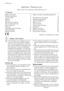 Page 2Electrolux. Thinking of you.
Share more of our thinking at www.electrolux.com
Contents
Safety information    2
Product description    3
Control panel    4
Display    6
First use    6
Set the water softener    6
Use of dishwasher salt    7
Use of rinse aid    8
Daily use    9
Loading cutlery and dishes    10
Use of detergent    14
Multitab function    15Select and start a washing programme
 15
Unloading the dishwasher    16
Washing programmes    16
Care and cleaning    18
What to do if...    19
Technical...