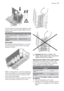 Page 13The dimensions of the cutlery depend on the
position of the upper basket. Refer to the fol-
lowing table.
Cutlery dimensions for mini cutlery basket
Upper basket in higher
positionmaximum 15 cm
Upper basket in lower
positionmaximum 20 cm
Soft spikes
Soft spikes impede glassware to move dur-
ing the washing cycle or when the upper
basket is moved.
Refer to the figures for a correct positioning
of the soft spikes. For more loading flexibility,
they can be positioned on the left or right-
hand side of the...