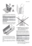 Page 61La medida de los cubiertos depende de la
posición del cesto superior. Consulte la tabla
siguiente.
Medida de cubiertos para el cesto pequeño
Cesto superior en la
posición más altamáximo 15 cm
Cesto superior en la
posición más bajamáximo 20 cm
Púas blandas
Utilice las púas blandas para impedir que los
vasos se muevan durante el ciclo de lavado
o cuando se ha retirado el cesto superior.
Consulte las ilustraciones para ver la posi-
ción correcta de las púas blandas. Para fa-
cilitar la carga, las púas...