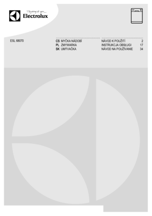 Page 1ESL 68070................................................ .............................................
CSMYČKA NÁDOBÍ NÁVOD K POUŽITÍ 2
PLZMYWARKA INSTRUKCJA OBSŁUGI 17
SKUMÝVAČKA NÁVOD NA POUŽÍVANIE 34
 