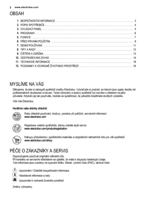 Page 2OBSAH
1.BEZPEČNOSTNÍ INFORMACE . . . . . . . . . . . . . . . . . . . . . . . . . . . . . . . . . . . . . . . . . . . . . . . . . . . . . . . . .  3
2.POPIS SPOTŘEBIČE . . . . . . . . . . . . . . . . . . . . . . . . . . . . . . . . . . . . . . . . . . . . . . . . . . . . . . . . . . . . . . . . .  4
3.OVLÁDACÍ PANEL . . . . . . . . . . . . . . . . . . . . . . . . . . . . . . . . . . . . . . . . . . . . . . . . . . . . . . . . . . . . . . . . . . .  5
4.PROGRAMY . . . . . . . . . . . . . . . . . . . . . ....