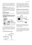 Page 21The inlet hose must not be lengthened. If it
is too short and you do not wish to move
the tap, you will have to purchase a new,
longer hose specially designed for this type
of use.
Important! Before connecting up the
machine to new pipework or to pipework
that has not been used for some time, run
off a reasonable amount of water to flush
out any debris that may have collected in
the pipes.
WATER DRAINAGE
The end of the drain hose can be posi-
tioned in three ways:
Hooked over the edge of a sink using
the...