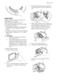 Page 17DRAIN PUMP
Regularly examine the drain pump and
make sure that it is clean.
Clean the pump regularly and/or if:
• The appliance does not drain the water.
• The drum cannot turn.
• The appliance makes an unusual noise
because of the blockage of the drain
pump.
• A problem with water draining is detected
(see chapter “What to do if...” for more
details).
Warning!
1. Disconnect the mains plug from
the mains socket.
2. Do not remove the filter while the
appliance operates. Do not clean
the drain pump if the...