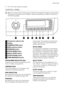 Page 52. Put in the new programme guide.
CONTROL PANEL
Below is a picture of the control panel. It shows the programme selector dial as well as
the buttons, pilot lights and the display. These are presented by relevant numbers on
the following pages.
123456789
1Programme selector dial
2Display
3TEMPERATURE button
4SPIN reduction button
5PREWASH button
6EXTRA RINSE button
7DELAY START button
8START/PAUSE button
9TIME MANAGER buttons
PROGRAMME SELECTOR DIAL
It allows you to switch the appliance on/off
and/or to...