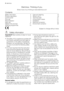 Page 2Electrolux. Thinking of you.
Share more of our thinking at www.electrolux.com
Contents
Safety information    2
Product description    4
Control panel    5
First use    7
Personalisation    7
Daily use    8
Helpful hints and tips    11
Washing programmes    13Care and cleaning    15
What to do if...    18
Technical data    21
Consumption values    21
Installation    21
Electrical connection    25
Environment concerns    25
  Subject to change without notice
 Safety information
Important! Read carefully &...