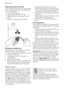Page 18Cleaning the water inlet filter
If you notice that the machine is taking longer
to fill, check that the filter in the water inlet
hose is not blocked.
1. Turn off the water tap.
2. Unscrew the hose from the tap.
3. Clean the filter in the hose with a stiff
brush.
4. Screw the hose back onto the tap.
Emergency emptying out
If the water is not discharged, proceed as
follows to empty out the machine:
1. pull out the plug from the power socket;
2. close the water tap;
3. if necessary, wait until the water...