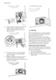 Page 188. Check carefully whether the pump im-
peller rotates (it rotates jerkily). If it
doesn’t rotate, please contact your
Service Centre.
9. Put the cap back on the emergency
emptying hose and place the latter
back in its seat.
10. Replace the filter into the pump by in-
serting it correctly into the special
guides. Screw the pump cover firmly by
turning it clockwise.
11. Close the pump door.
Warning!
When the appliance is in use and depend-
ing on the programme selected there can
be hot water in the pump....
