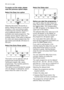 Page 1212electroluxuse
To empty out the water, please
read the previous option steps.
Select the Easy Iron option
Selecting this button the laundry is
gently washed and spun to avoid any
creasing. In this way ironing is easier.
Furthermore the machine will perform
some additional rinses for cotton,
synthetics and Jeans programme. This
function can be used for cotton and
synthetic fabrics. If this option is selected
for cotton and Jeans programmes, the
spin speed automatically will reduce to
900 rpm.
Select the...