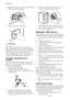 Page 1810. Make sure that you tighten correctly the
filter to prevent leakages.
21
11. Close the drain pump door.
Warning!
Never remove the pump cover during a
wash cycle, always wait until the appliance
has finished the cycle, and is empty. When
refitting the pump cover, ensure it is se-
curely re-tightened so as to stop leaks and
young children being able to remove it.
CLEANING THE WATER INLET
FILTERS
If you notice that the machine is taking lon-
ger to fill, check that the filter in the water
inlet hose is...