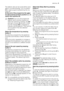 Page 9The selector dial can be turned either clock-
wise or counterclockwise. Turn to position
 to reset programme/Switching the ma-
chine off.
At the end of the programme the selec-
tor dial must be turned to position 
 , to
switch the machine off.
Caution! If you turn the programme
selector dial to another programme
when the machine is working, the red
pilot light of button 8 will blink 3 times
and the message Err is displayed to
indicate a wrong selection. The machine
will not perform the new selected...