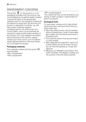 Page 26ENVIRONMENT CONCERNS
The symbol    on the product or on its
packaging indicates that this product may
not be treated as household waste. Instead
it should be taken to the appropriate
collection point for the recycling of electrical
and electronic equipment. By ensuring this
product is disposed of correctly, you will
help prevent potential negative
consequences for the environment and
human health, which could otherwise be
caused by inappropriate waste handling of
this product. For more detailed...