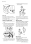 Page 24Water inlet
An inlet hose is supplied and can been
found inside the machine drum. Do not use
the hose from your previous machine to con-
nect to the water supply.
Important! This appliance must be con-
nected to a cold water supply.
1. Open the porthole and extract the inlet
hose.
2. Connect the hose with the angled con-
nection to the machine. Do not place
the inlet hose downwards. Angle the
hose to the left or right depending on
the position of your water tap.
3. Set the hose correctly by loosening...