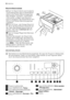 Page 30Waschmittelschublade
 Fach für Waschmittel für die Vorwäsche
und Einweichphase oder für Fleckentferner
während der Flecken-Behandlungsphase
(falls verfügbar). Vorwasch- und Einweich-
mittel werden zu Beginn des Waschpro-
gramms eingespült. Der Fleckentferner wird
während der Flecken-Behandlungsphase
zugegeben.
 Fach für Pulver- oder flüssige Waschmit-
tel, die für die Hauptwäsche verwendet wer-
den. Wenn Sie flüssiges Waschmittel ver-
wenden, füllen Sie es erst kurz vor dem
Programmstart ein.
 Fach für...