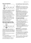 Page 11use electrolux  11
Select the temperature
Press this button repeatedly to increase or
decrease the temperature, if you want
your laundry to be washed at a
temperature different from the one
proposed by the washing machine.
Maximum temperatures are 90°C for
cottons, 60°C for synthetics, 40°C for
delicates, Lingerie and Jeans
programme, wool and fabrics to be
handwashed, 30°C for silk and soak
while  corresponds to cold wash. 
During the washing cycle the
thermometer is animated.
Select the spin speed, No...