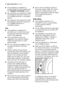 Page 66 safety information electrolux
●If the appliance is installed in a
location subject to frost, please read
the “dangers of freezing”chapter.
●Any plumbing work required to install
this appliance should be carried out
by a qualified plumber or competent
person.
●Any electrical work required to install
this appliance should be carried out
by a qualified electrician or
competent person.
Use
●This appliance is designed for
domestic use. It must not be used
for purposes other than those for
which it was...