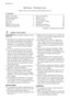 Page 2Electrolux. Thinking of you.
Share more of our thinking at www.electrolux.com
Contents
Safety information    2
Product description    4
Control panel    5
First use    7
Daily use    7
Helpful hints and tips    9
Washing programmes    11Care and cleaning    13
What to do if…    16
Technical data    19
Consumption values    19
Installation    20
Electrical connection    23
Environment concerns    23
Subject to change without notice
 Safety information
Important! Read carefully & keep for future...