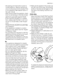 Page 3• All packing and transit bolts must be re-
moved before use. Serious damage can
occur to the product and to property if this
is not adhered to. See relevant section in
the user manual.
• After having installed the appliance, check
that it is not standing on the inlet and drain
hose and the worktop is not pressing the
electrical supply cable against the wall.
• If the machine is situated on a carpeted
floor, please adjust the feet in order to al-
low air to circulate freely under the appli-
ance.
•...