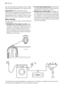 Page 22tap, you will have to purchase a new, longer
hose specially designed for this type of use.
Important! Before connecting up the
machine to new pipework or to pipework that
has not been used for some time, run off a
reasonable amount of water to flush out any
debris that may have collected in the pipes.
Water drainage
The end of the drain hose can be positioned
in three ways.
•Hooked over the edge of a sink using
the plastic hose guide supplied with the
machine. In this case, make sure the end
cannot come...