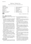 Page 2Electrolux. Thinking of you.
Share more of our thinking at www.electrolux.com
Contents
Safety information    2
Product description    4
Control panel    5
First use    8
Personalisation    8
Daily use    8
Drying Top - How to dry    11
Helpful hints and tips    14Washing programmes    16
Care and cleaning    18
What to do if...    22
Technical data    25
Consumption values    25
Installation    25
Electrical connection    29
Environment concerns    29
  Subject to change without notice
 Safety...