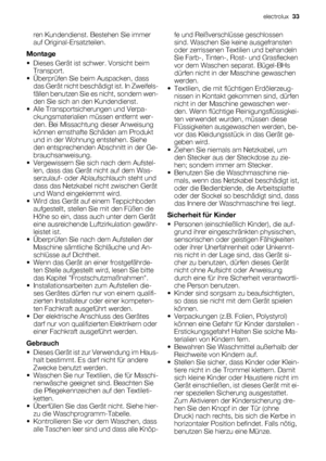 Page 33ren Kundendienst. Bestehen Sie immer
auf Original-Ersatzteilen.
Montage
• Dieses Gerät ist schwer. Vorsicht beim
Transport.
• Überprüfen Sie beim Auspacken, dass
das Gerät nicht beschädigt ist. In Zweifels-
fällen benutzen Sie es nicht, sondern wen-
den Sie sich an den Kundendienst.
• Alle Transportsicherungen und Verpa-
ckungsmaterialien müssen entfernt wer-
den. Bei Missachtung dieser Anweisung
können ernsthafte Schäden am Produkt
und in der Wohnung entstehen. Siehe
den entsprechenden Abschnitt in der...