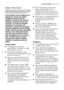 Page 5safety information  electrolux  5
Safety Information
In the interest of your safety and to
ensure the correct use, before
installing and first using the
appliance, read this user manual
carefully, including its hints and
warnings. To avoid unnecessary
mistakes and accidents, it is
important to ensure that all people
using the appliance are thoroughly
familiar with its operation and safety
features. Save these instructions
and make sure that they remain
with the appliance if it is moved or
sold, so that...