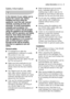 Page 5safety information electrolux  5
Safety Information
In the interest of your safety and to
ensure the correct use, before
installing and first using the
appliance, read this user manual
carefully, including its hints and
warnings. To avoid unnecessary
mistakes and accidents, it is
important to ensure that all people
using the appliance are thoroughly
familiar with its operation and safety
features. Save these instructions
and make sure that they remain
with the appliance if it is moved or
sold, so that...