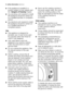 Page 66 safety information electrolux
●If the appliance is installed in a
location subject to frost, please read
the “dangers of freezing”chapter.
●Any plumbing work required to install
this appliance should be carried out
by a qualified plumber or competent
person.
●Any electrical work required to install
this appliance should be carried out
by a qualified electrician or
competent person.
Use
●This appliance is designed for
domestic use. It must not be used
for purposes other than those for
which it was...