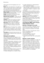 Page 14dab the stain with the fingertips and a cot-
ton cloth.
Rust: oxalic acid dissolved in hot water or a
rust removing product used cold. Be careful
with rust stains which are not recent since
the cellulose structure will already have
been damaged and the fabric tends to hole.
Mould stains: treat with bleach, rinse well
(whites and fast coloureds only).
Grass: soap lightly and treat with bleach
(whites and fast coloureds only).
Ball point pen and glue: moisten with ace-
tone
2), lay the garment on a soft...