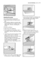 Page 31Cleaning the pump
The pump should be inspected if
 the machine does not empty and/or
spin 
 the machine makes an unusual noise
during draining due to objects such as
safety pins, coins etc. blocking the
pump. 
Proceed as follows:
 disconnect the appliance. 
 if the appliance is operating, wait, if
necessary, until the water has cooled
down. 
 open the pump door levering on the
groove with a coin or with the
suitable tool, that you can find in the
bag containing the instruction
booklet (or fitted on the...