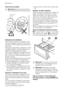 Page 12Close the door gently
Warning! Make sure that any fabrics
were not trapped when closing the door.
Detergents and additives
Good washing results also depend on the
choice of detergent and use of the correct
quantities to avoid waste and protect the en-
vironment.
Although biodegradable, detergents contain
substances which, in large quantities, can
upset the delicate balance of nature.
The choice of detergent will depend on the
type of fabric (delicates, woollens, cottons,
etc.), the colour, washing...