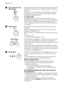 Page 163Spin reduction and
Rinse HoldBy selecting a programme, the appliance proposes auto-
matically the maximum spin speed provided for that pro-
gramme.
Press this button repeatedly to change the spin speed, if
you want your laundry to be spun at a different speed.
The relevant light illuminates.
  Rinse Hold
By selecting this option, all spinning phases are sup-
pressed and replaced by a drain, so as not to wrinkle the
laundry. Recommended for extremely delicate fabrics.
On some programmes the rinses will...