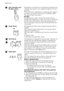 Page 16
3Spin reduction and
No Spin option
a
g
u
f
i
r
t
n
e
C
1200
700
By selecting a programme, th e appliance proposes auto-
matically the maximum spin speed provided for that pro-
gramme.
Press this button repeatedly  to change the spin speed, if
you want your laundry to be spun at a different speed.
The relevant light illuminates.
No Spin
By selecting this option, al l spinning phases are sup-
pressed and replaced by a drain,  so as not to wrinkle the
laundry. Recommended for extremely delicate fabrics.
On...