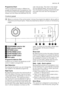Page 5
Programme Chart
Various programme charts in different lan-
guages are supplied with the appliance. One
is on the front side of the detergent dispenser
drawer and the others  are attached into the user manual assy. The chart in the drawer
can be replaced easily: remove the chart
from the drawer by pulling it towards the right
and insert the chart with the language re-
quired.
Control panel
Below is a picture of the cont
rol panel. It shows the progra mme selector dial as well as
the buttons and the pilot...