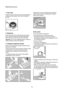 Page 1988
Maintenance
1. Door seal
Check from time to time the door seal and eliminate
eventual possible objects that could be trapped in
the fold.
2. Bodywork
Clean the outside of the machine with warm water
and a neutral, non-abrasive household detergent.
Rinse with clean water and dry with a soft cloth.
Important:do not use methylated spirits, solvents or
similar products to clean the bodywork.
3. Detergent dispenser drawer
After a while, detergents and fabric softeners leave
deposits in the drawer.
Clean...