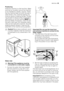 Page 25Positioning
Install the machine on a flat hard floor. Make
sure that air circulation around the machine
is not impeded by carpets, rugs etc. Check
that the machine does not touch the wall or
other kitchen units. Level the washing ma-
chine by raising or lowering the feet. The feet
may be tight to adjust as they incorporate a
self locking nut, but the machine MUST be
level and stable. If necessary, check the set-
ting with a spirit level. Any necessary adjust-
ment can be made with a spanner. Accurate...