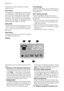 Page 6This option is recommended for heavily
soiled laundry.
Extra Rinse
This appliance is designed for saving energy.
If it necessary to rinse the laundry using an
extra quantity of water (extra rinse), select
this option. Some additional rinses will be
performed. This option is recommended for
people who are allergic to detergents, and in
areas where the water is very soft.
Delay Start
The programme can be delayed from 30 min
- 60 min - 90 min, 2 hours and then by 1 hour
up to a maximum of 20 hours by means...