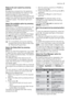 Page 9Reduce the spin speed by pressing
button 3
By selecting a programme, the appliance
proposes automatically the maximum spin
speed provided for that programme.
Press button 3 repeatedly to change the spin
speed, if you want your laundry to be spun at
a different speed. The relevant light illumi-
nates.
Select the available option by pressing
buttons 3, 4 and 5
Depending on the selected programme, dif-
ferent functions can be combined before
pressing the button 8 . By selecting an option
the relevant pilot...