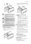 Page 921
1The detergent compartment for the
prewash phase or for the soak pro-
gramme.
Add the detergent for prewash and
soak before the start of the pro-
gramme.
2The detergent compartment for the
washing phase.
If you use a liquid detergent, put it im-
mediately before you start the pro-
gramme.
Liquid additives compartment (fabric
conditioner, starch).
Put the product in the compartment
before you start the programme.
Always obey the instructions that you find
on the packaging of the detergent prod-
ucts....