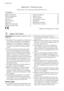 Page 2Electrolux. Thinking of you.
Share more of our thinking at www.electrolux.com
Contents
Safety information    2
Product description    4
Control panel    5
First use    7
Personalisation    8
Daily use    8
Helpful hints and tips    11
Washing programmes    13Care and cleaning    17
What to do if...    21
Technical data    23
Consumption values    23
Installation    24
Electrical connection    27
Environment concerns    27
  Subject to change without notice
 Safety information
Important! Read carefully &...