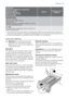 Page 17Programme
Maximum and Minimum Temperature
Cycle Description
Maximum Spin Speed
Maximum Fabrics Load
Type of Laundry
OptionsDetergent Com-
partment
DELICATE SPIN
Drain and short spin
Maximum spin speed 700 rpm
Max. load 3 kg
Separate short spin for delicate, synthetic, wool, silk
and hand washed garments.  
O = OFF
For cancelling the programme which is running or to
switch the machine off .  
1) If you select the Super Quick option by pressing buttons 10 , we recommend that you reduce the
maximum load as...