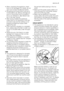 Page 3• When unpacking the appliance, check
that it is not damaged. If in doubt, do not
use it and contact the Service Centre.
• All packing and transit bolts must be re-
moved before use. Serious damage can
occur to the product and to property if
this is not adhered to. See relevant sec-
tion in the user manual.
• After having installed the appliance,
check that it is not standing on the inlet
and drain hose and the worktop is not
pressing the electrical supply cable
against the wall.
• If the machine is...