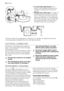 Page 22•In a sink drain pipe branch. This
branch must be above the trap so that
the bend is at least 60 cm above the
ground.
•Directly into a drain pipe at a height of
not less than 60 cm and not more than
90 cm. The end of the drain hose must
always be ventilated, i.e. the inside diam-
eter of the drain pipe must be larger than
the outside diameter of the drain hose.
The drain hose must not be kinked.
The drain hose may be extended to a maximum of 4 metres. An additional drain hose
and joining piece is...