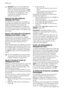 Page 8Caution! If you turn the programme
selector dial to another programme
when the machine is working, the red
pilot light of button 5 will blink 3 times
to indicate a wrong selection. The
machine will not perform the new
selected programme.
REDUCE THE SPIN SPEED BY
PRESSING BUTTON 2
By selecting a programme, the appliance
proposes automatically the maximum spin
speed provided for that programme.
Press button 2 repeatedly to change the
spin speed, if you want your laundry to be
spun at a different speed. The...