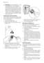 Page 18Warning! When the appliance is in use
and depending on the programme
selected there can be hot water in the
pump. Never remove the pump cover
during a wash cycle, always wait until the
appliance has finished the cycle, and is
empty. When refitting the pump cover ,
ensure it is securely re-tightened so as
to stop leaks and young children being
able to remove it.
Cleaning the water inlet filters
If you notice that the machine is taking longer
to fill, check that the filter in the water inlet
hose is not...